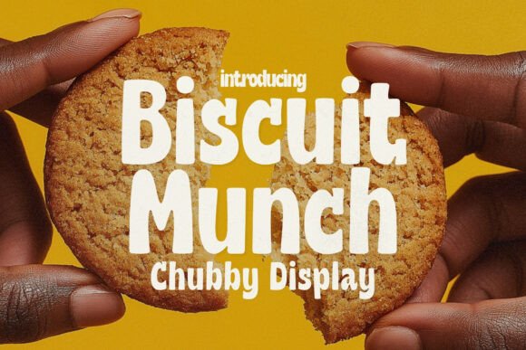 Biscuit Munch: Using This Chubby Display Font Without Overdoing the Charm