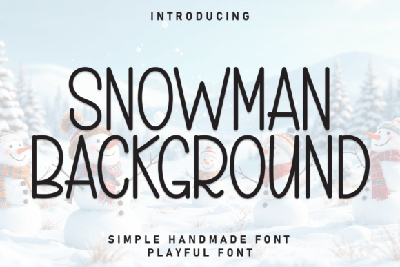 Infusing Vitality into Design: The Snowman Background and Handwritten Display Font Experience