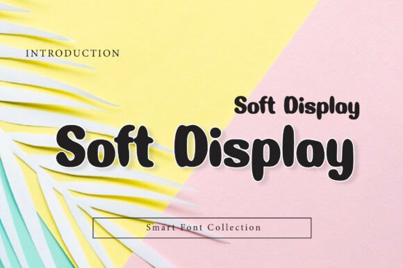 Soft Display: Elevating Brand Warmth with Friendly, Rounded Typography